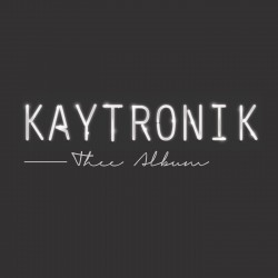 Kaytronik – Thee Album