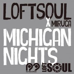 Loftsoul x Miruga – Michigan Nights – Out Now